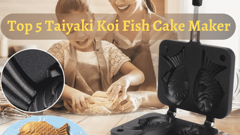 Top 5 Taiyaki Koi Fish Cake Maker