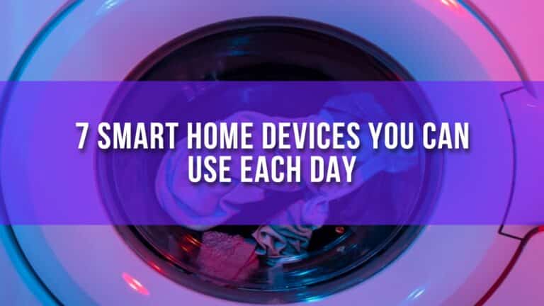 7 Smart Home Devices You Can Use Each Day