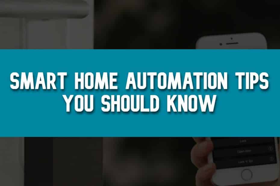 Smart Home Automation Tips You Should Know