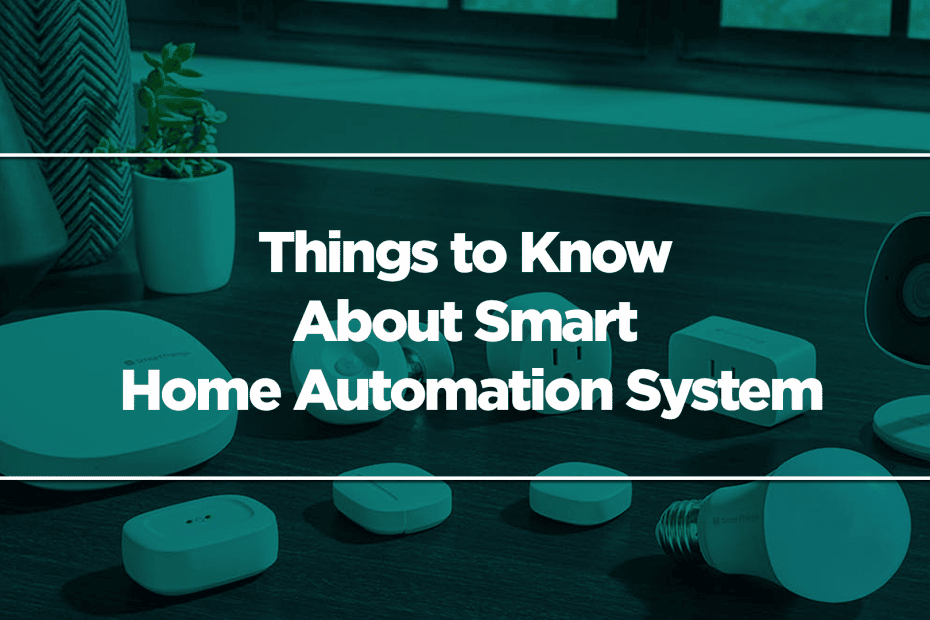 Things to Know About Smart Home Automation System