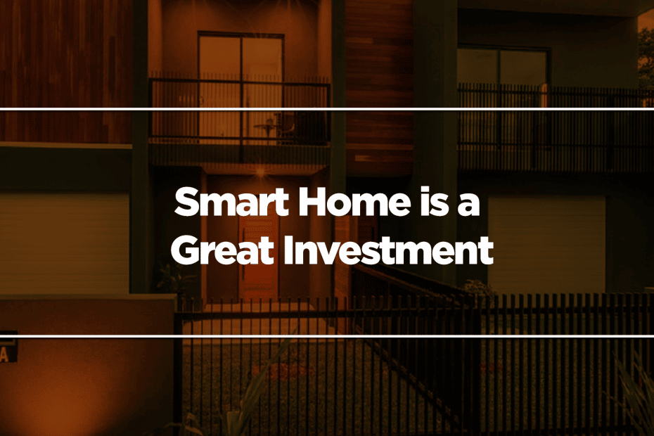 Smart Home is a Great Investment