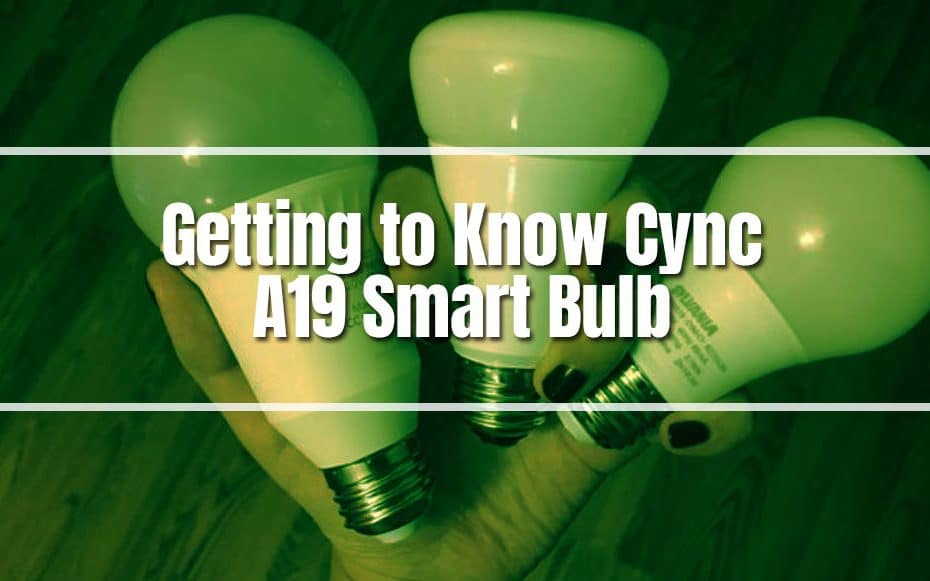 Getting to Know Cync A19 Smart Bulb