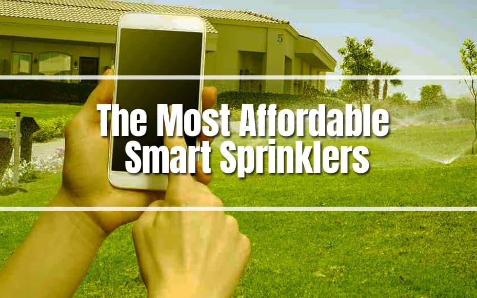 The Most Affordable Smart Sprinklers