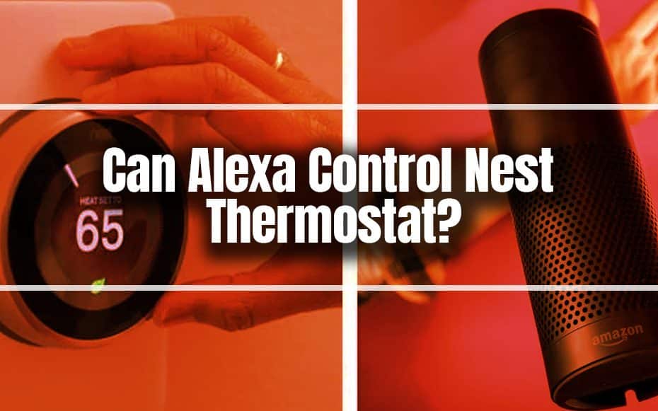 Can Alexa Control Nest Thermostat?